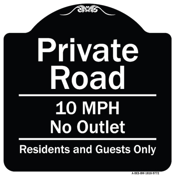 Signmission Designer Series-Private Road 10 Mph No Outlet Residents And Guests Only, 18" H, BW-1818-9772 A-DES-BW-1818-9772 - main